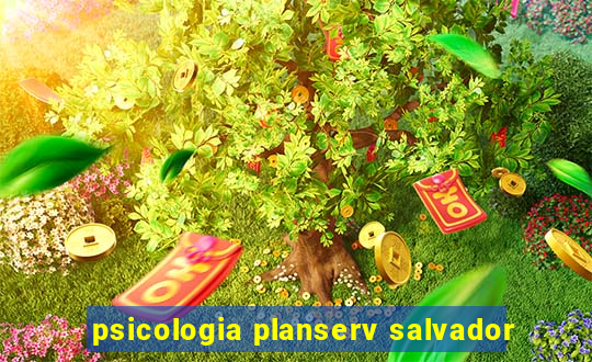 psicologia planserv salvador